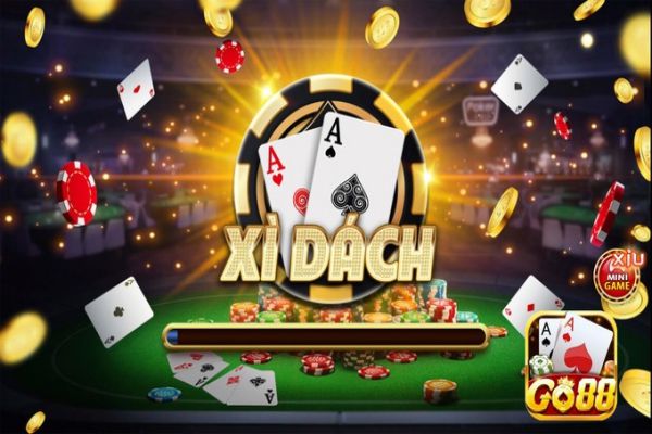 Tất tần tật về game bài Xì dách Go88 - Chơi nhanh thắng lớn