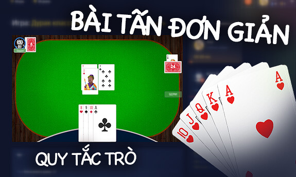 Khám phá game bài Tấn Durak chi tiết nhất cho anh em mới tham gia